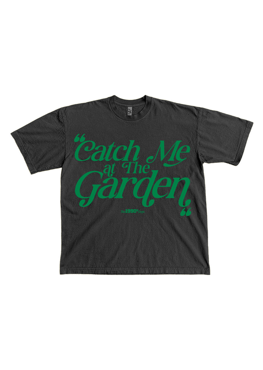 The90sDept. Catch me at the Garden Tee